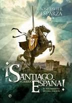 ¡Santiago y cierra, España! de Jose Javier Esparza.