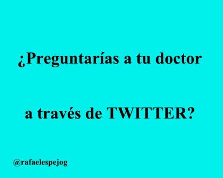 preguntarias tu doctor a traves de twitter