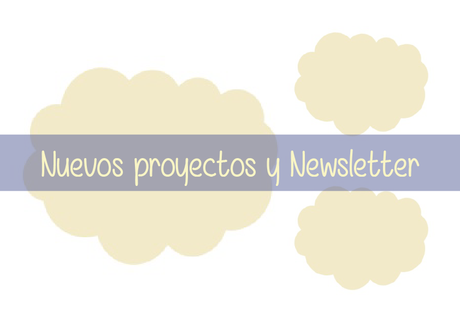 Nuevos proyectos y Newsletter :D Nuevos proyectos y Newsletter :D