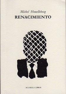 Renacimiento, de Michel Houellebecq