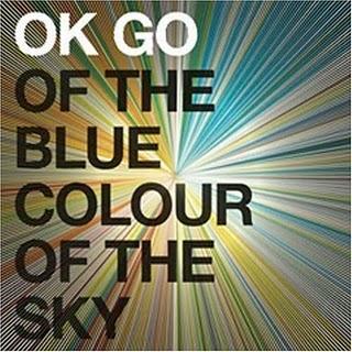 OK Go - Of The Blue Colour  Of The Sky (2010)
