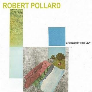 Robert Pollard – We All Got Out of the Army (2010)