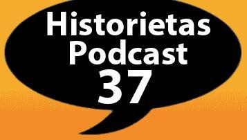 Historietas Podcast #37