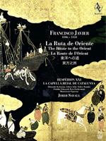 Who The Fuck?: Francisco Javier. La Ruta de Oriente (Hespérion XXI. La Capella Reial de Catalunya. Jordi Savall; 2007) [0040, 18/10/2010]