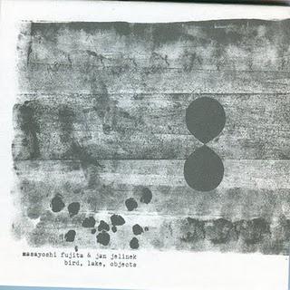 Masayoshi Fujita & Jan Jelinek: Bird , Lake ,Objects (2010)