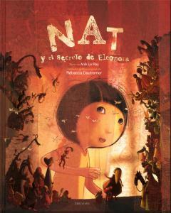 Nat y el secreto de Eleonora (Anik Le Ray/Rébecca Dautremer)