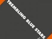 Trembling Blue Stars Fast Trains Telegraph Wires