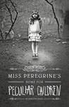 Miss Peregrine's Home For Peculiar Children by Ransom Riggs