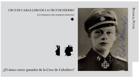 - Mis héroes favoritos XXII: Renold, Peter. Un suizo ganador de la Cruz de Caballero -