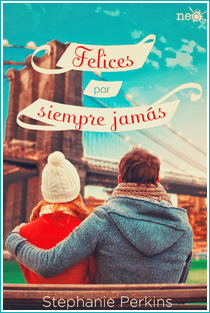~♥ Reseña #124 = Felices por siempre jamás ~ Stephanie Perkins