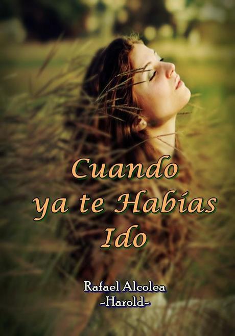 Reseña - Cuando ya te habías ido, Rafael Alcolea Harold