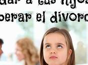 Consejos para ayudar hijos superar Divorcio
