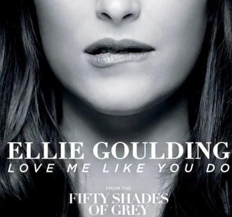 Friday Of Music: Love Me Like You Do [50 Sombras de Grey] - Ellie Goulding