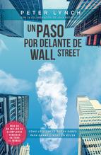 un paso por delante de wall street: como utilizar lo que ya sabes para ganar dinero en bolsa-peter lynch-9788423417131