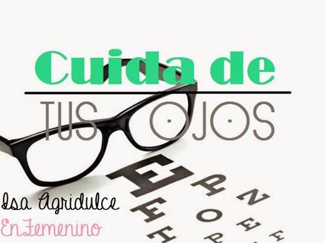EnFemenino: Cuida de tus ojos.