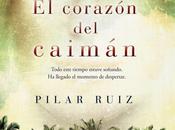 corazón caimán", Pilar Ruiz: novela intensa, llena Historia historias