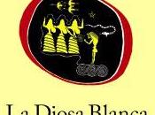 Diosa Blanca” Robert Graves