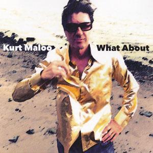 Kurt Maloo publica What About