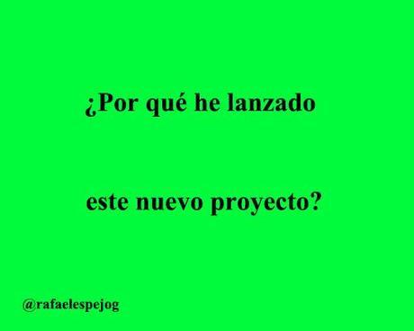 por que he lanzado este nuevo proyecto
