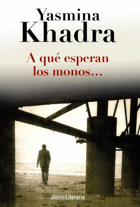 A qué esperan los monos... Yasmina Khadra