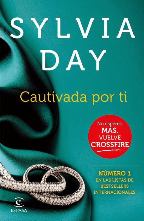 Reseña: Cautivada por ti - Sylvia Day (Saga Crossfire #4) Reseña: Cautivada por ti - Sylvia Day (Saga Crossfire #4)