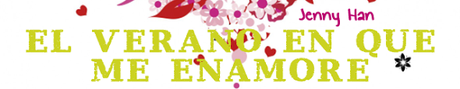 Reseña: El verano en que me enamoré · Jenny Han