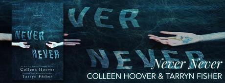 Reseña de Never Never by Colleen Hoover & Tarryn Fisher