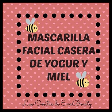 Cosmética Natural Casera: Mascarilla Facial de Yogur y Miel.
