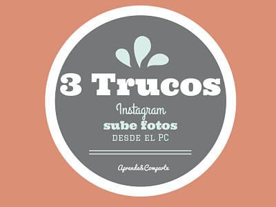 3 Trucos para colgar fotos en Instagram desde tu PC 3 Trucos para colgar fotos en Instagram desde tu PC