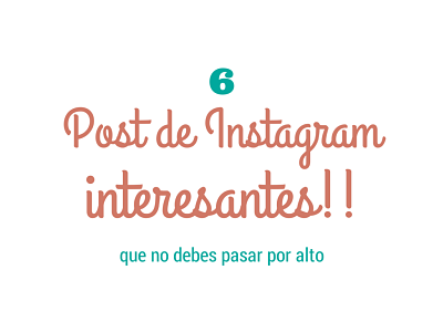 6 post sobre Instagram que debes leer!!