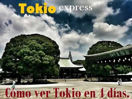 tokio express o como ver tokio en 4 dias