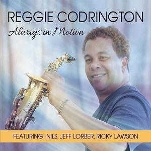El saxofonista Reggie Codrington edita Always In Motion