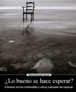 lo bueno se hace esperar