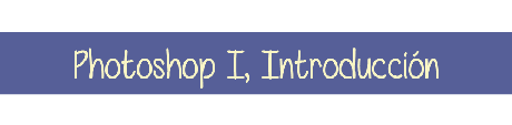 Photoshop1-Introducción Photoshop1-Introducción