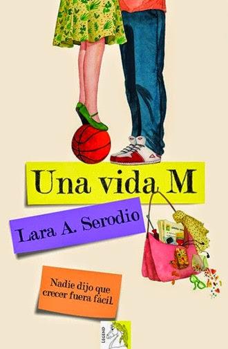 Una vida M de Lara A. Serodio