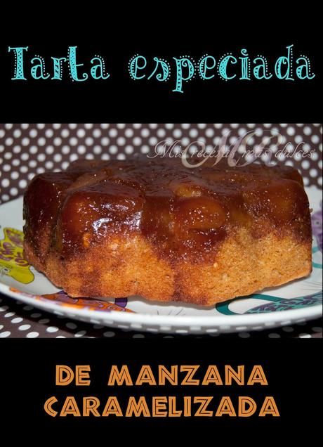TARTA ESPECIADA DE MANZANA CARAMELIZADA...A MI MANERA