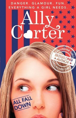 All Fall Down (Embassy Row #1) by Ally Carter