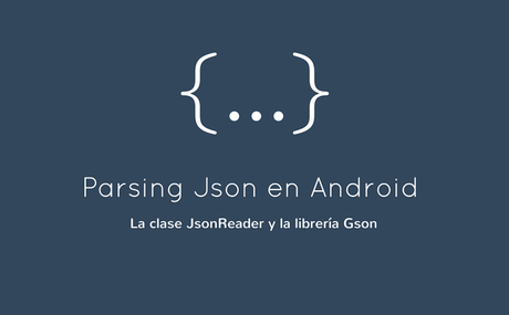 Parsing de datos JSON en aplicaciones Android