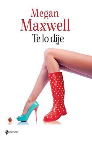 Reseña: Te lo dije - Megan Maxwell Reseña: Te lo dije - Megan Maxwell
