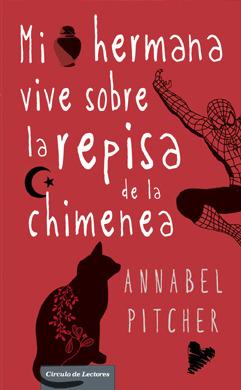 Mi hermana vive en la repisa de la chimenea, de Annabel Pitcher
