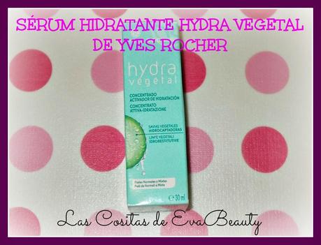 Review Serum Concentrado Activador de Hidratación Hydra Vegetal de Yves Rocher.