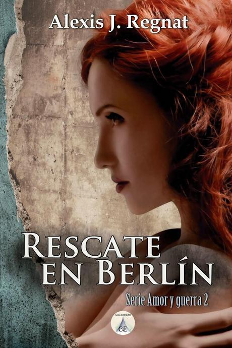 Reseña - Rescate en Berlín , Alexis J. Regnat