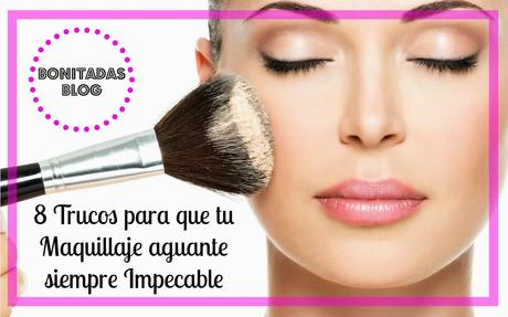 8 Trucos para que tu Maquillaje esté Siempre Impecable