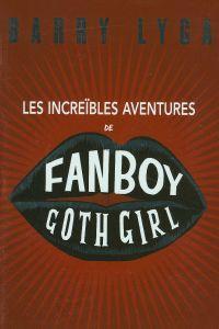 Les increïbles aventures de Fanboy i Goth Girl, de Barry Lyga