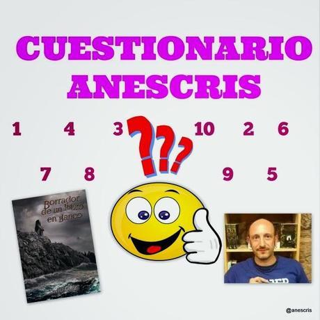 Cuestionario Anescris a Toño Diez Cuestionario Anescris a Toño Diez
