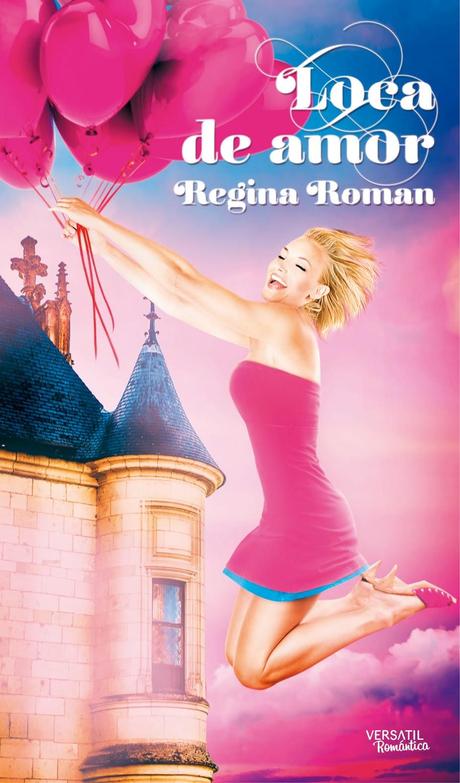 Reseña - Loca de amor, Regina Roman