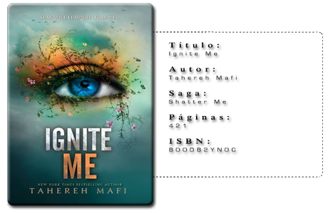 Reseña: Ignite Me (Shatter Me #3) - Tahereh Mafi
