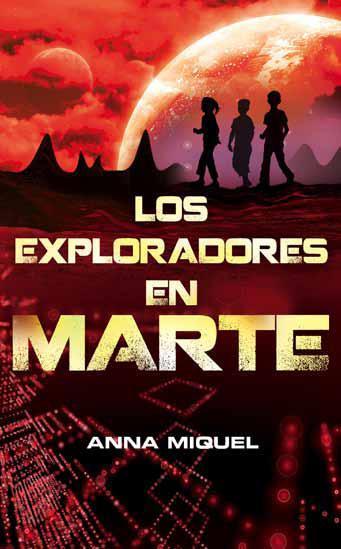 los exploradores en marte-anna miquel-9788420415369