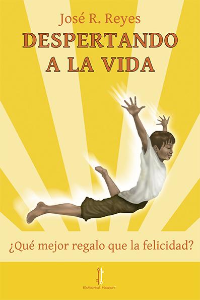 Despertando a la vida, jose ramon reyes porcel, editorial nazari, reseña literaria, 