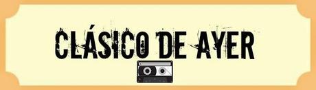 Clásicos de Ayer y de Hoy #8